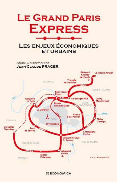 Le Grand Paris Express - Les Enjeux Economiques et Urbains