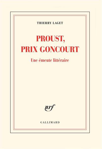 Proust, prix Goncourt : une émeute littéraire