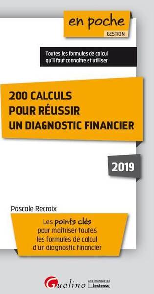200 Calculs Pour Reussir un Diagnostic Financier (Edition 2019)