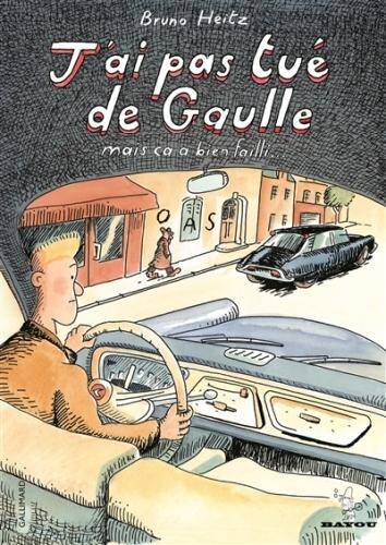 J'ai pas tué de Gaulle : mais ça a bien failli...