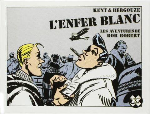 LES AVENTURES DE BOB ROBERT ; L'ENFER BLANC