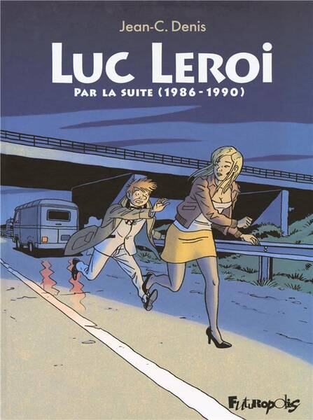 Luc Leroi Integrale T.2 ; Par la Suite (1986-1990)