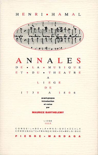 Annales de la Musique et du Theatre a Liege de 1738 a 1806 Henri Hama