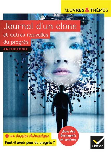 Journal d'un clone et autres nouvelles du progrès : anthologie