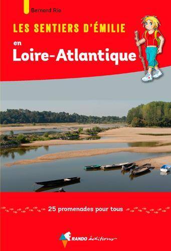 Les Sentiers D'Emilie ; en Loire-Atlantique ; 25 Promenades Pour Tous