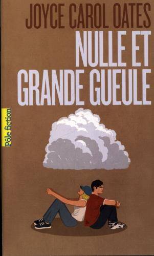 Nulle et grande gueule