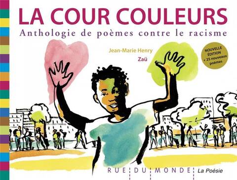 La Cour Couleurs, Anthologie de Poemes Contre le Racisme