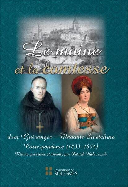 Le Moine et la Comtesse; Dom Gueranger Madame Swetchine;