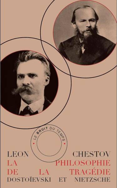 La Philosophie de la Tragedie ; Dostoievski et Nietzsche