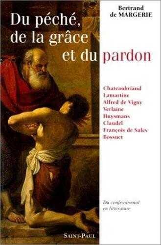 Du Peche, de la Grace et du Pardon - Du Confessionnal en Litterature