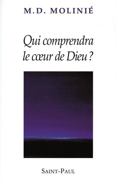 Qui Comprendra le Coeur de Dieu?