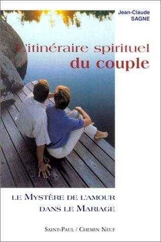 L Itineraire Spirituel du Couple, Tome 1 Le Mystere de l Amour Dans