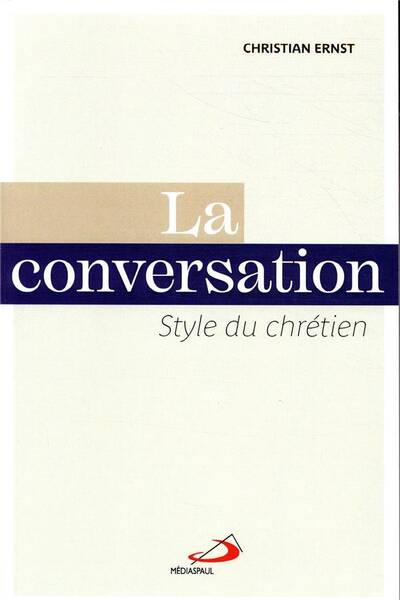 La conversation : style du chrétien