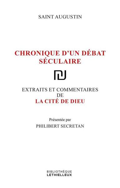 La cité de Dieu : chronique d'un débat séculaire