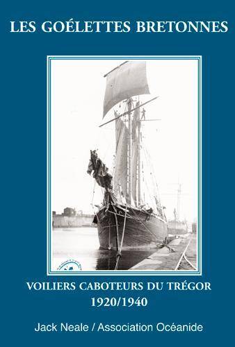 LES GOELETTES BRETONNES ; VIOLIERS CABOTEURS DU TREGOR, 1920/1940