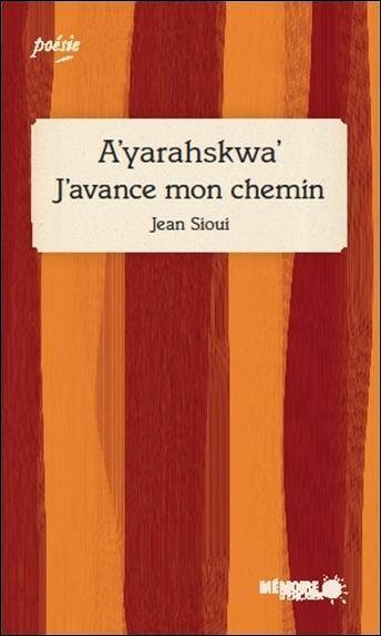 A'Yarahskwa' ; J'Avance Mon Chemin