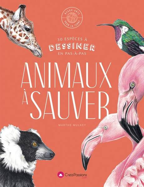 Animaux à sauver : 30 espèces menacées à dessiner en pas à pas