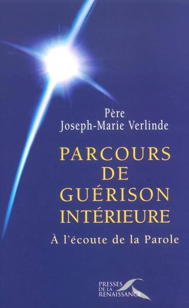 Parcours de guérison intérieure. Tome 1