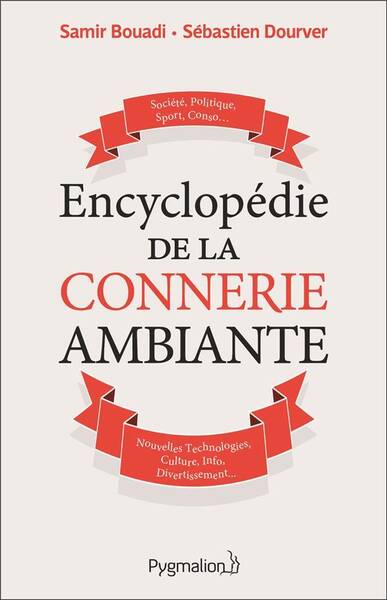 Encyclopédie de la connerie ambiante