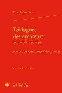 Dialogues des Amateurs sur les Choses du Temps Suivi de Nouveaux