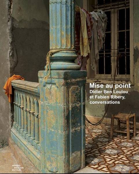 Mise au Point ; Didier Ben Loulou et Fabien Ribery, Conversations