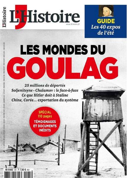 L'Histoire N 461/462 les Mondes du Goulag - Juillet/aout 2019