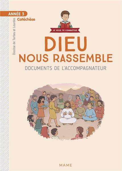 Annee 3 ; Dieu Nous Rassemble ; Document Catechiste