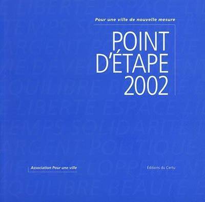 Point D Etape 2002: Pour une Ville de Nouvelle Mesure Association