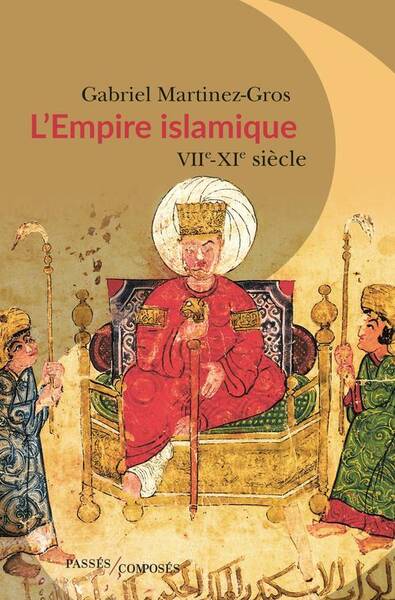 L'Empire Islamique ; Viie-Xie Siecles