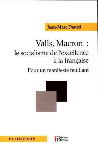 Valls Macron : Le Socialisme de l'Exce