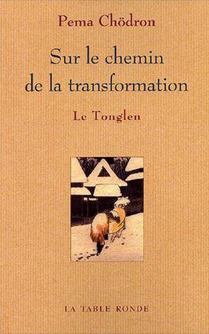 Sur le chemin de la transformation: le Tonglen