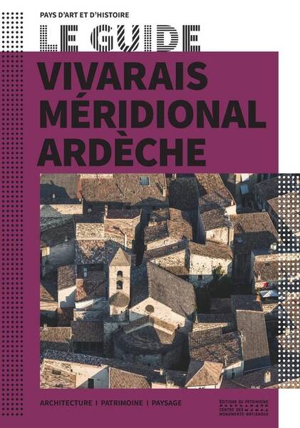 Vivarais Meridional, Ardeche ; le Guide