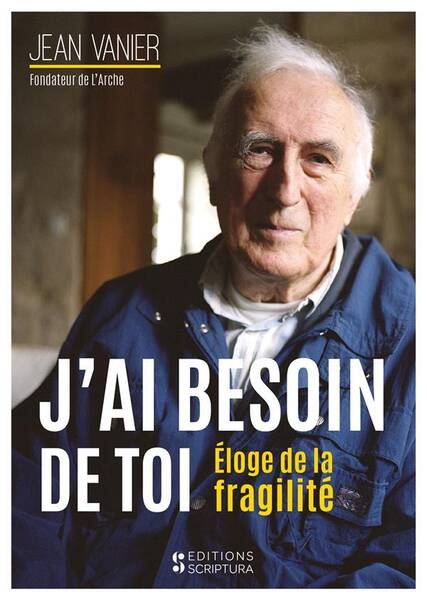 J'ai besoin de toi : éloge de la fragilité