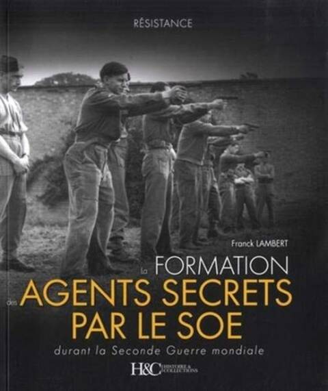 La Formation des Agents Secrets du Soe; Durant la Seconde Guerre