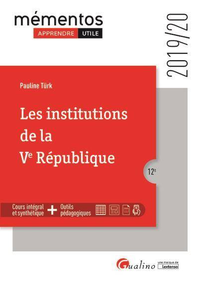 Les Institutions de la Ve Republique (Edition 2019/2020)