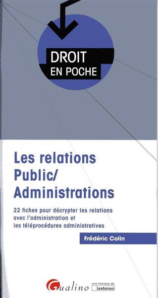 Les Relations Public;administrations; 22 Fiches Pour Decrypter les
