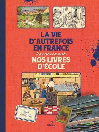 La vie d'autrefois en France : racontée par nos livres d'école