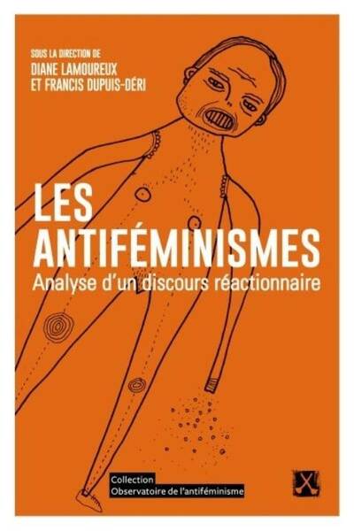 Les Antifeminismes ; Analyse D'Un Discours Reactionnaire