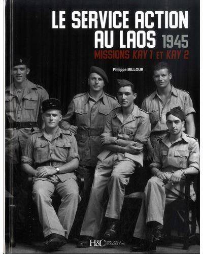 Missions Kay 1 et Kay 2 ; le Service Action au Moyen-Laos Fin 1945