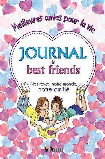 Journal de Best Friends: Nos Reves, Notre Monde, Notre Amitie;