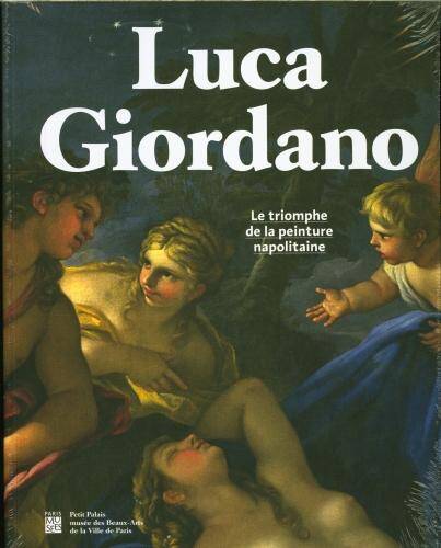 Luca Giordano (1634-1705) : le triomphe du baroque napolitain