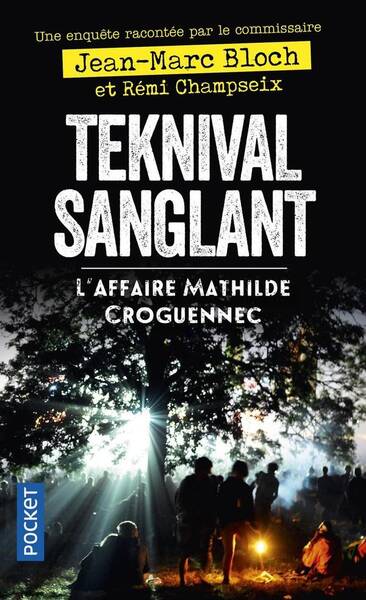 Teknival sanglant : l'affaire Mathilde Croguennec