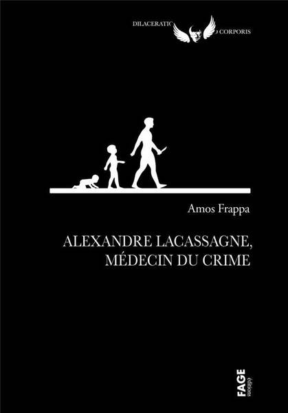 Alexandre Lacassagne, Medecin du Crime