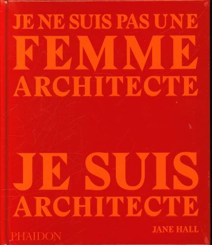 Je ne suis pas une femme architecte : je suis architecte