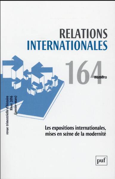 Relations Internationales T.164; les Expositions Internationales,