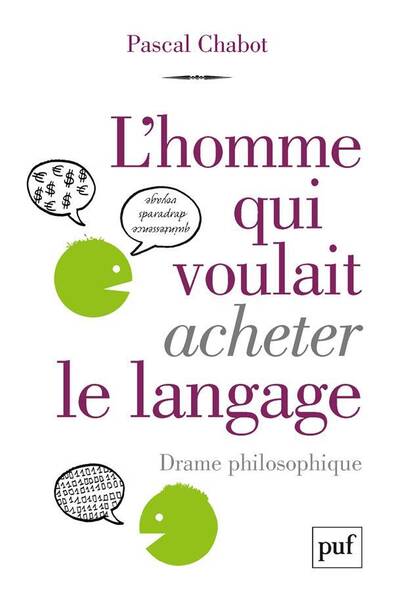 L'homme qui voulait acheter le langage : drame philosophique