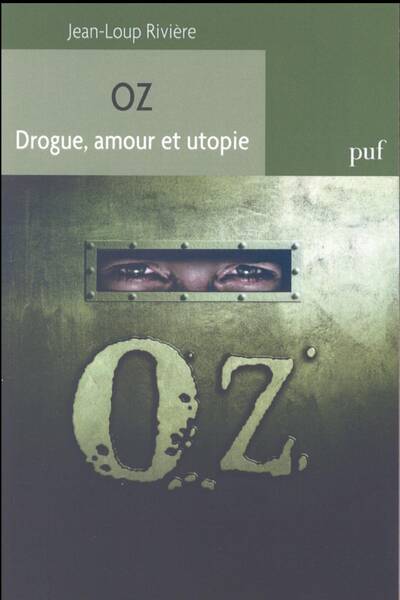 Oz : drogue, amour et utopie