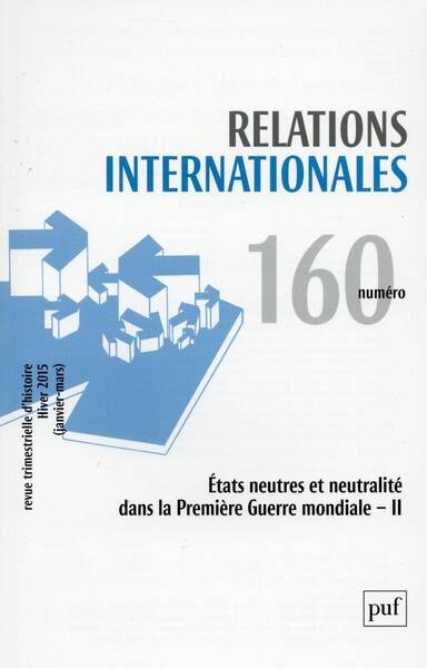 Relations Internationales N.160; Etats Neutres et Neutralite Dans la