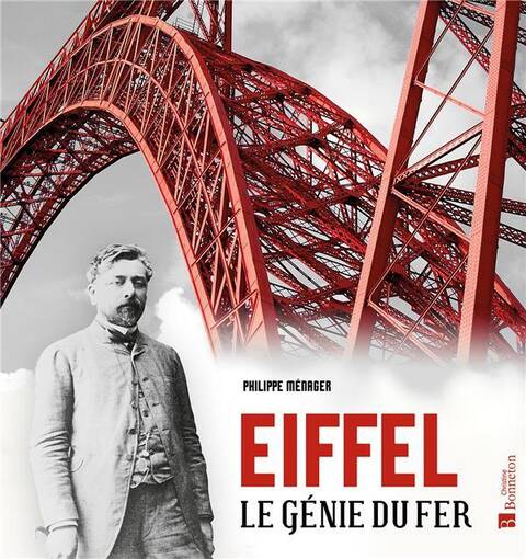 Eiffel ; le Genie du Fer