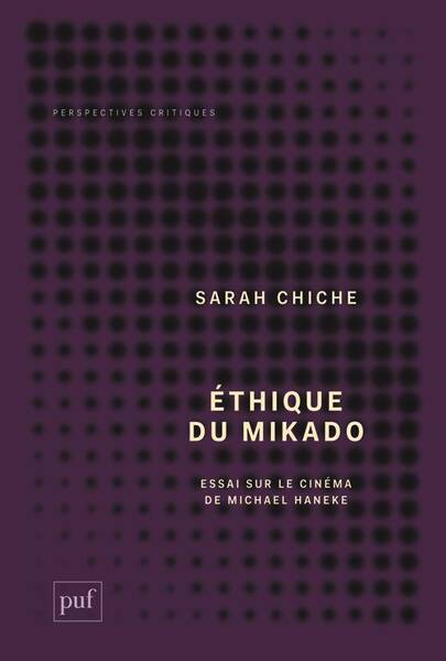 Ethique du mikado : essai sur le cinéma de Michael Haneke